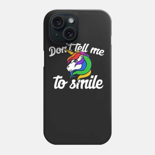 Don't tell me to smile unicorn Phone Case by bubbsnugg