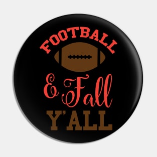 Football and fall y'all Pin