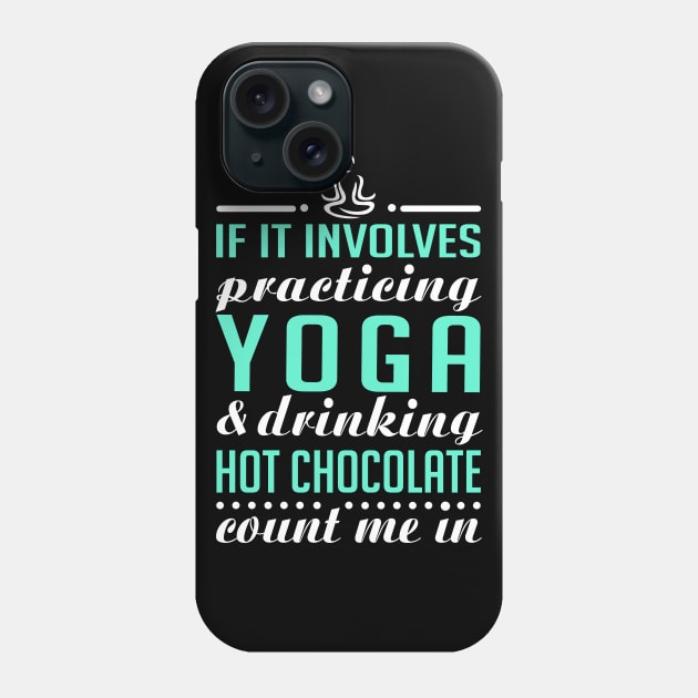 Yoga and Hot Chocolate Phone Case by KsuAnn