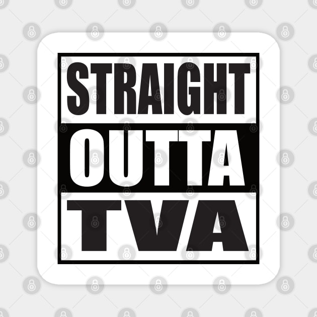 Straight Outta TVA Magnet by JAC3D