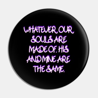 Our souls are the same Pin