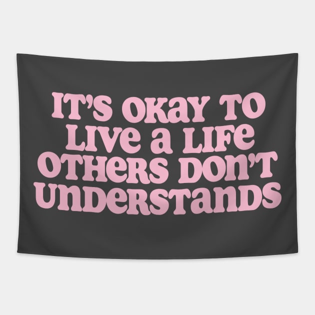 It’s Okay To Live A Life Others Don’t Understand Shirt,Aesthetic Trendy Affirmations, Inspiring Shir, Gifts for therapist Tapestry by Y2KSZN