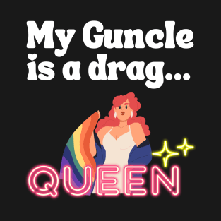 My Guncle is a Drag Queen T-Shirt