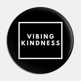 Vibing Kindness White Typography Pin