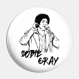 Dobie Gray Pin