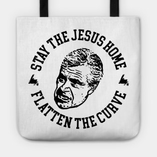 Stay the Jesus Home Flatten The Curve || Dwight Ball || || Newfoundland and Labrador || Gifts || Souvenirs || Clothing Tote