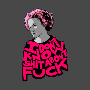 Don't Know Shit T-Shirt