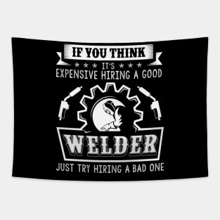 Hiring A Good Welder T-Shirt Good Welder Gift Funny Welding Tapestry