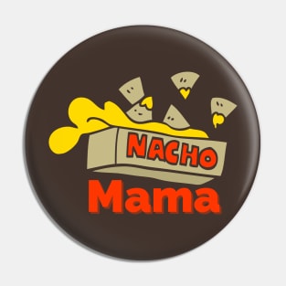 Nacho Mama Pin