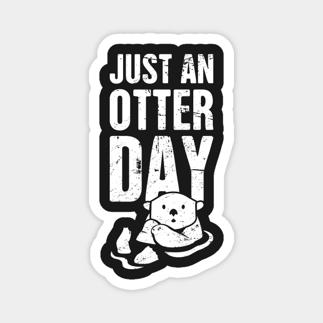 Just An Otter Day Magnet by MeatMan