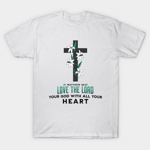 Love the Lord your God T Shirt Love the Lord your God T Shirt