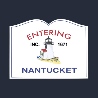 Entering Nantucket Sign T-Shirt