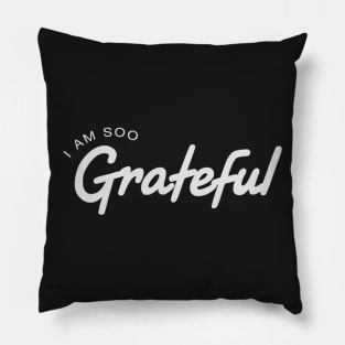 i am grateful Pillow