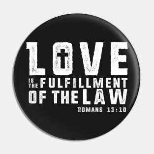 Love is the Fulfillment of the Law - White Imprint Pin