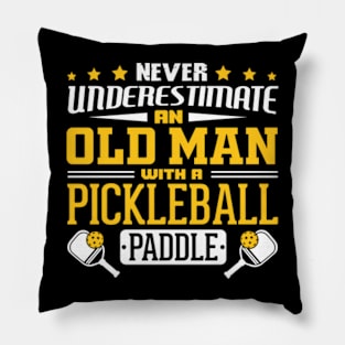 Never Underestimate An Old Man With A Pickleball Paddle Pillow