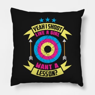 Yeah I Shoot Like A Girl Want A Lesson? Archer Gift product Pillow