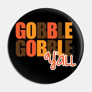 Gobble Gobble Y'all Pin