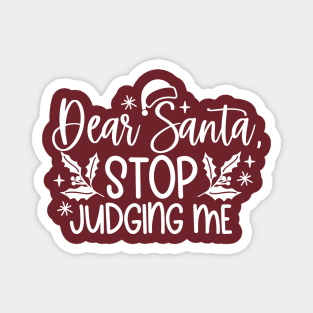 Dear Santa, Dont Judge Me Magnet