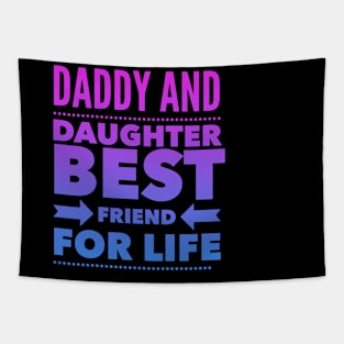 Daddy and daughter best friend for life Tapestry