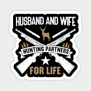 Husband And Wife Hunting Partners for Life Funny Hunting Magnet