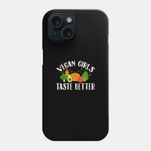 Vegan girls taste better Phone Case