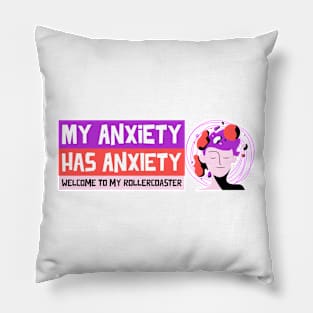 My Anxiety Has Anxiety Welcome to My Rollercoaster Mental Health Pillow