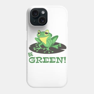 Be Green Phone Case