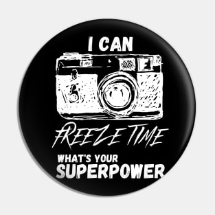 I Can Freeze Time Pin