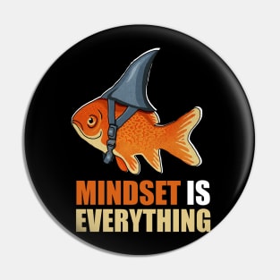 Mindset is Everything Goldfish Shark Funny Motivational Fish Pin