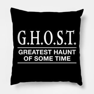 GHOST - Greatest Haunt of Some Time Pillow