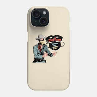 The Covid Ranger Phone Case