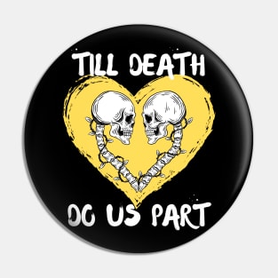 Till Death Do Us Part Skeleton/Skull Yellow Heart Pin