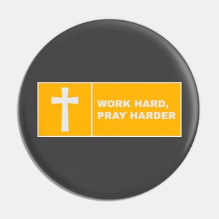 work hard pray harder Pin