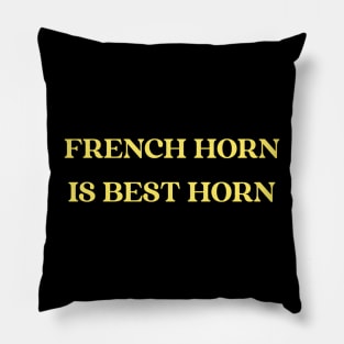 French Horn is Best Horn Pillow