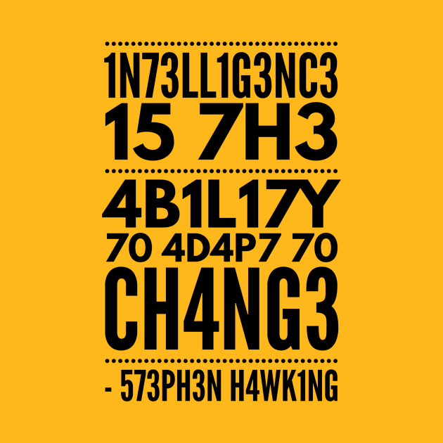 Intelligence is the ability to adapt to change (blk text) by PersianFMts