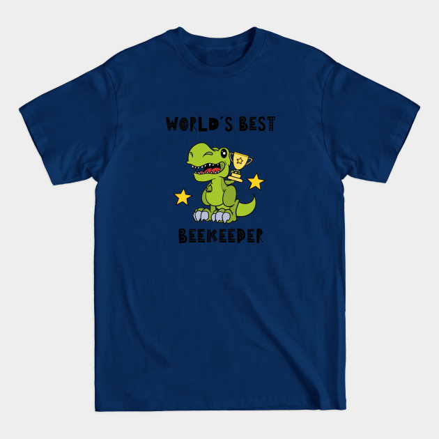 Discover Funny Beekeeper, Gift Idea, Bee, Dinosaur, T Rex - Beekeeper - T-Shirt