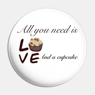 All you need is love and a cupcake Pin