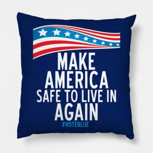 Make America Safe To Live In Again Pillow