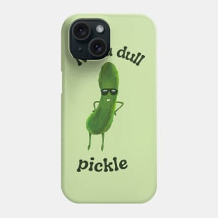 Pickle | Funny Pun | Humorous Pun Gift Idea Phone Case