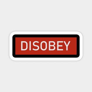 Disobey Magnet