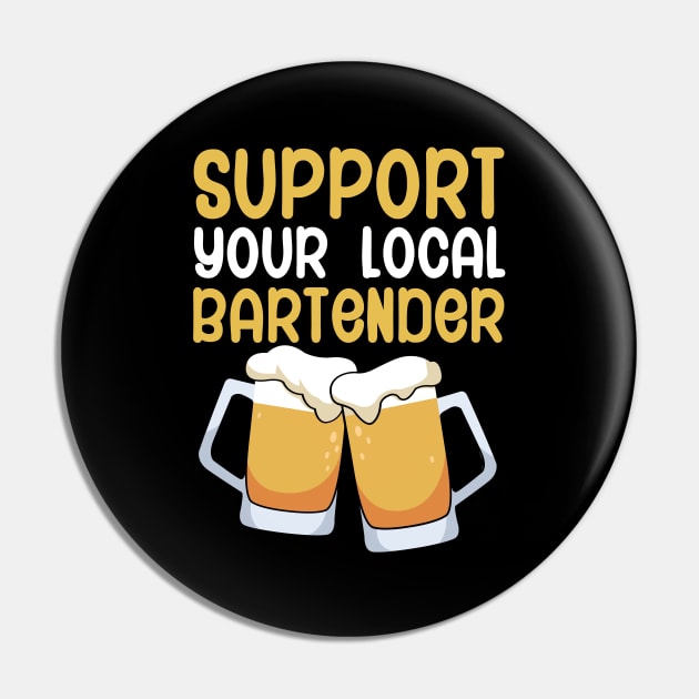 Support your local bartender Pin by maxcode