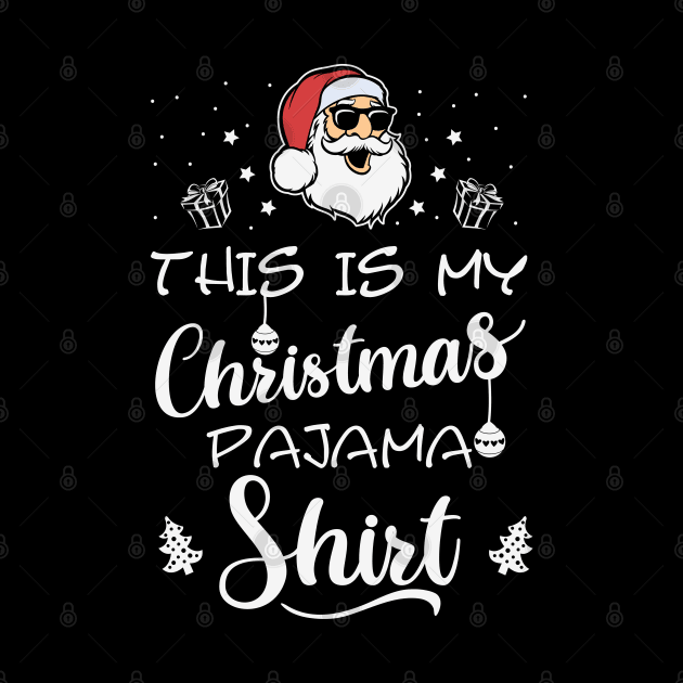 This My Christmas Pajama Shirt Funny Santa by BadDesignCo