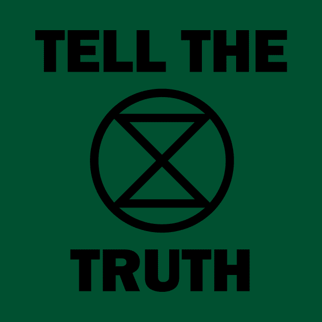 Extinction Rebellion Tell The Truth by PaletteDesigns