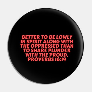 Bible Verse Proverbs 16:19 Pin