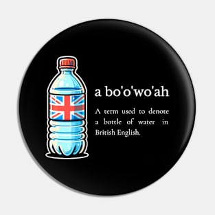 A bo'o'wo'ah British English Meme / A bottle of water / American British Linguistic Humor / Funny Language Joke Pin