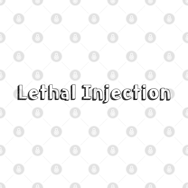 Lethal Injection Typography Design by Aqumoet