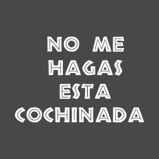 no me hagas T-Shirt