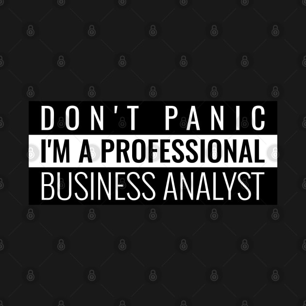 Don't panic I'm a professional Business Analyst by Salma Satya and Co.