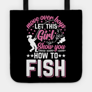 Move Over Boys Let This Girl Show You How To Fish Fishing Tote