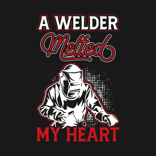 A Welder Melted My Heart T Shirt For Women Men T-Shirt by Xamgi